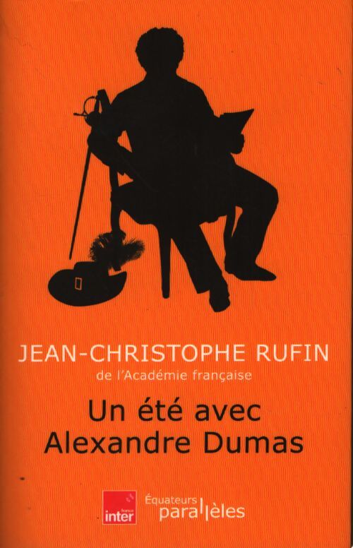 Un été avec alexandre dumas - Jean-Christophe Rufin - Livre