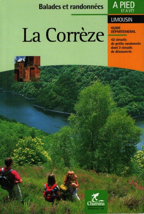 La corrèze : Balades et randonnées à pied et à vtt - Chamina - Livre