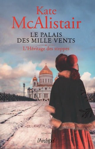 Le palais des mille vents Tome I L'héritage des steppes - Prix du Lys 2023 - Kate McAlistair - Livre
