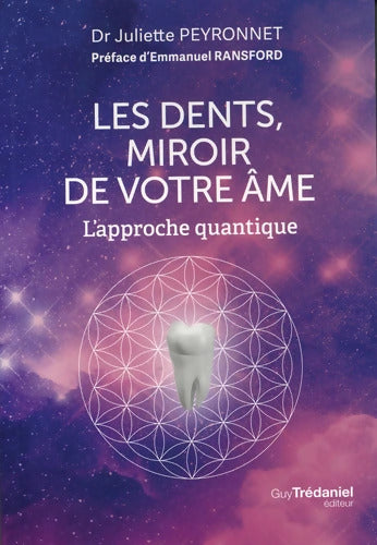 Les dents miroir de votre âme - L'approche quantique - Juliette Peyronnet - Livre