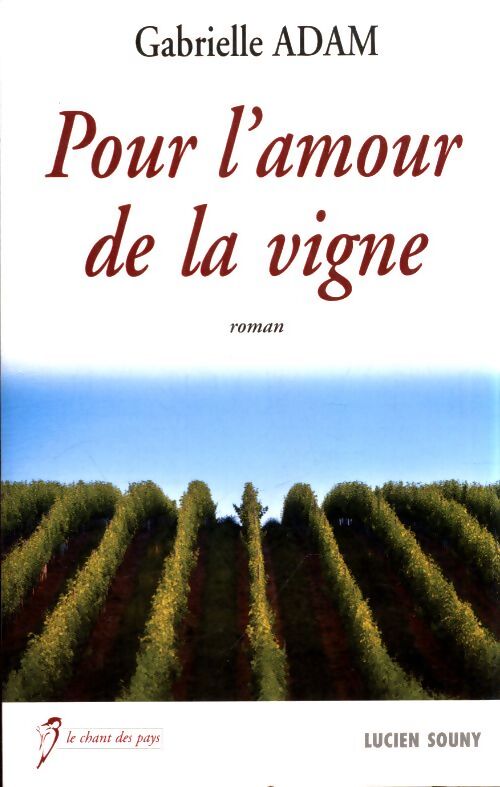 Pour l'amour de la vigne - Gabrielle Adam - Livre