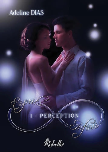 Esprits Infinis : Perception - Adeline Dias - Livre