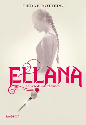 Ellana : Le pacte des Marchombres - Pierre Bottero - Livre
