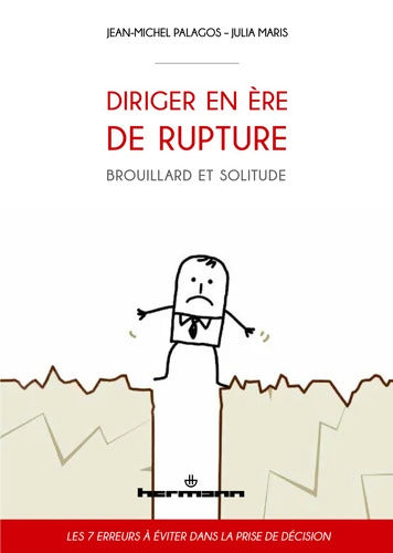 Diriger en ère de rupture : Brouillard et solitude - Jean-Michel Palagos - Livre