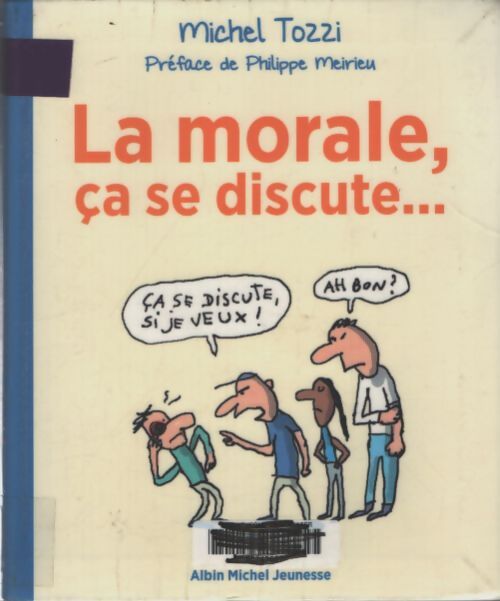 La morale ça se discute... - Michel Tozzi - Livre