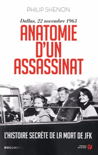 Anatomie d'un assassinat : L'Histoire secrète de la mort de JFK - Philip Shenon - Livre