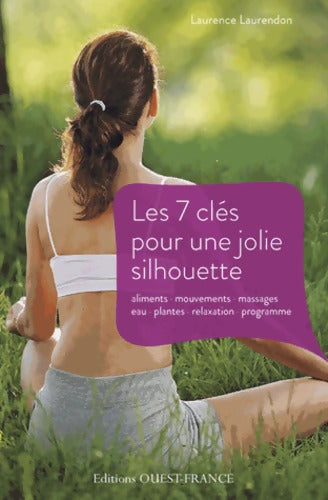 Les 7 clés pour une jolie silhouette - Laurence Laurendon - Livre