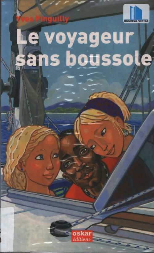 Le voyageur sans boussole - Yves Pinguilly - Livre