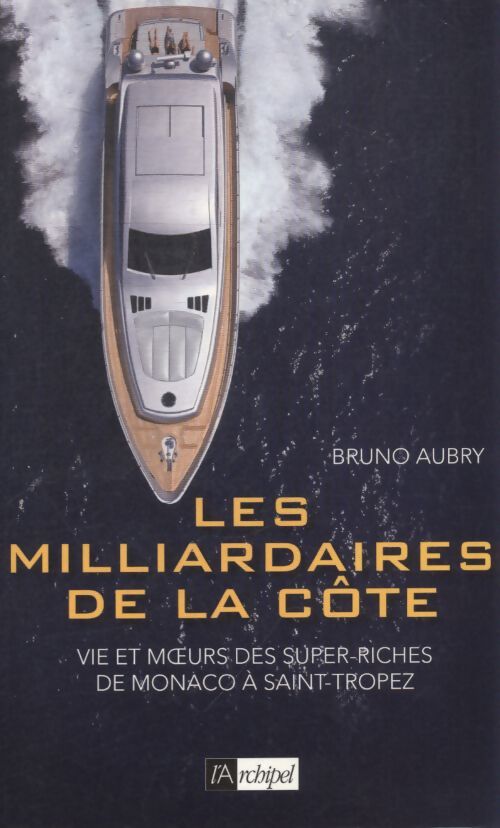 Les milliardaires de la côte - Bruno Aubry - Livre