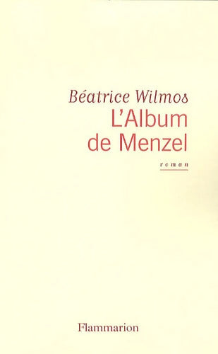 L'album de Menzel - Béatrice Wilmos - Livre