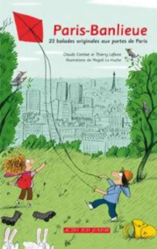 Paris-Banlieue : 22 balades originales aux portes de Paris - Claude Combet - Livre