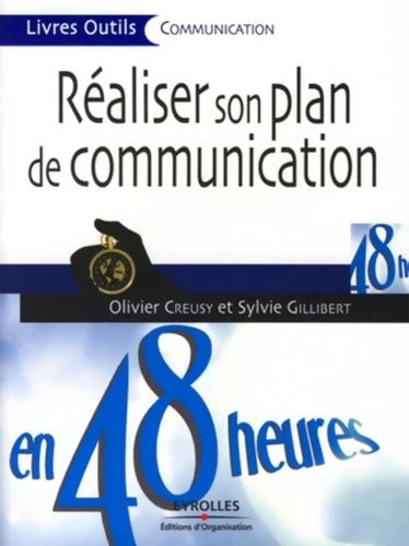 Réaliser son plan de communication en 48 heures - Olivier CREUSY - Livre