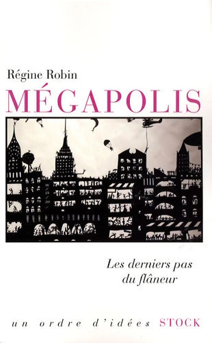 MEGAPOLIS - Régine Robin - Livre