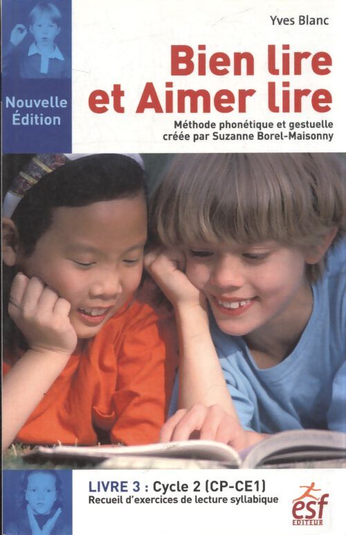 Bien lire et aimer lire : Livre 3 cycle 2 recueil d'exercices de lecture syllabique - Yves Blanc - Livre