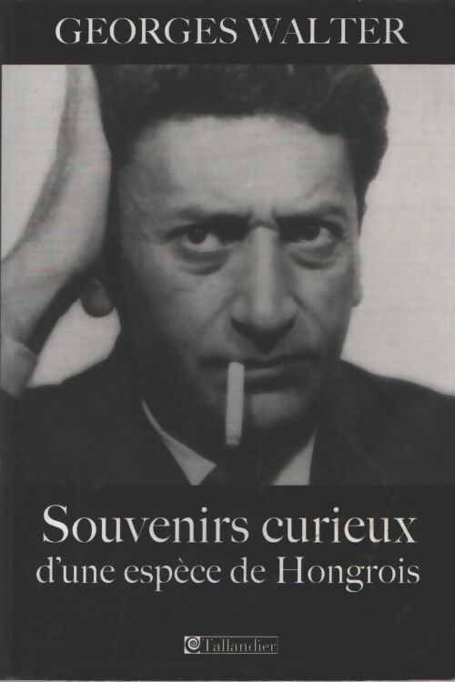 Souvenirs curieux d une espece de hongrois - Georges Walter - Livre