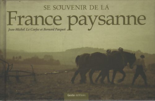 Se souvenir de la France paysanne - Jean-Michel Le Corfec - Livre