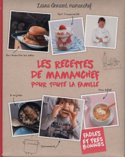 Les recettes de mamanchef pour toute la famille : Faciles et très bonnes - Laura Annaert - Livre