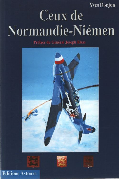 Ceux de normandie-niémen : De septembre 1942 à juin 1945 - Yves Donjon - Livre