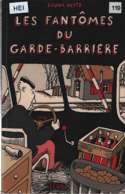 Les fantômes du garde-barrière - Bruno Heitz - Livre