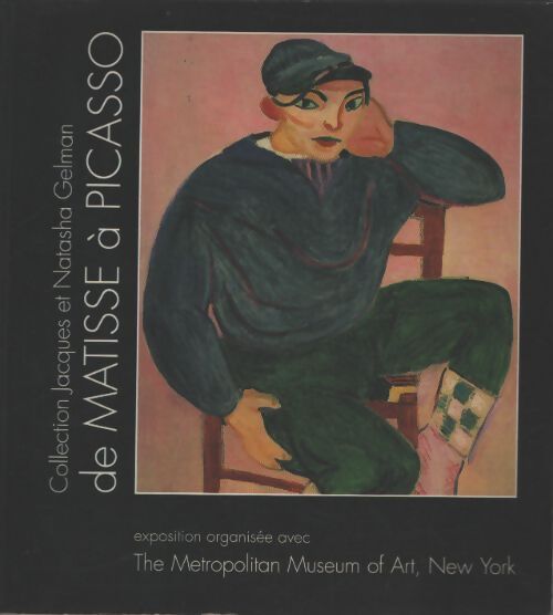 De matisse à Picasso : Exposition mma New York 1994 édition bilingue - Collectif - Livre