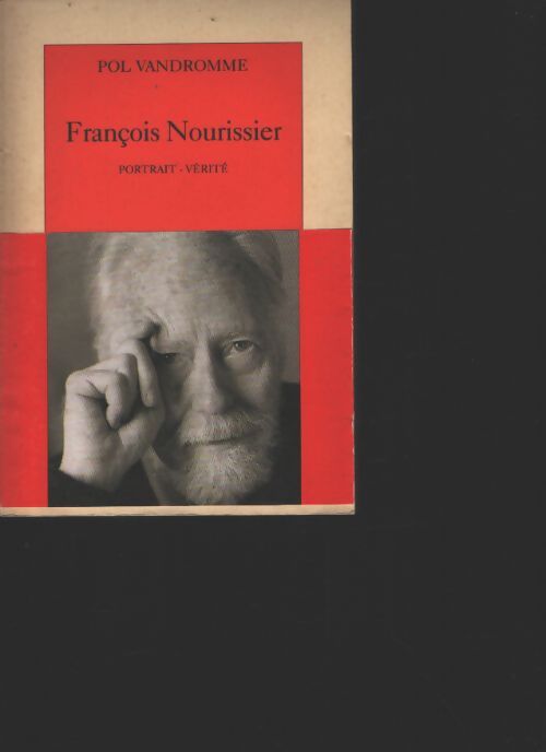 François nourissier : Portrait-vérité - Pol Vandromme - Livre