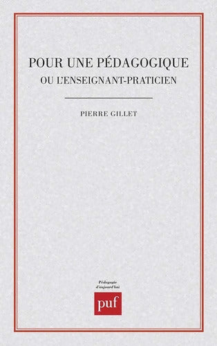 Pour une pédagogique ou enseig. Prat. - Pierre Gillet - Livre