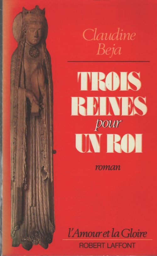 Trois reines pour un roi - Claudine Beja - Livre