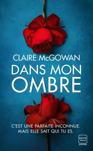 Dans mon ombre - Claire McGowan - Livre