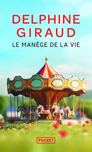Le Manège de la vie - Delphine Giraud - Livre