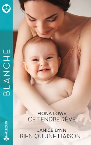 Ce tendre rêve - Rien qu'une liaison... - Fiona Lowe - Livre