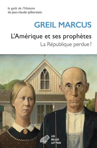 l'Amérique et ses prophètes : La République perdue ? - Greil Marcus - Livre