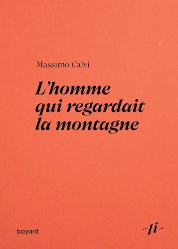 L'homme qui regardait la montagne - Massimo Calvi - Livre