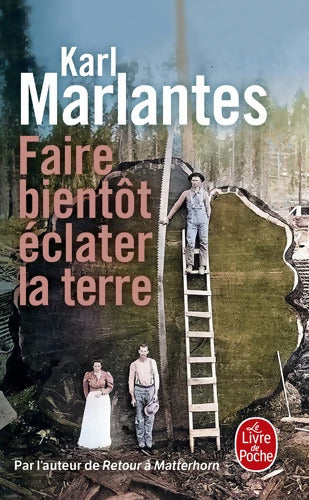 Faire bientôt éclater la terre - Karl Marlantes - Livre