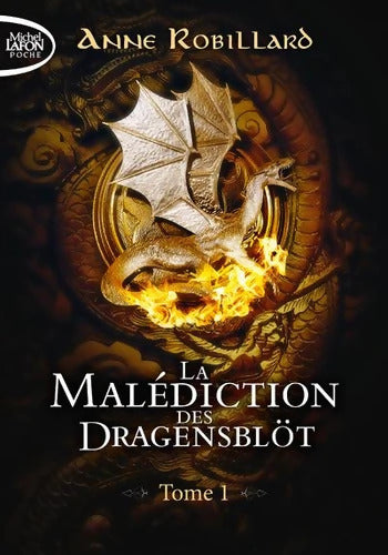 La Malédiction des Dragensblöt Tome I - Anne Robillard - Livre