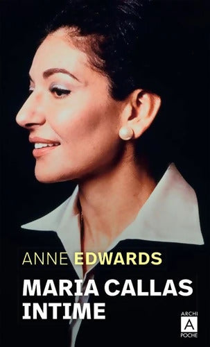 Maria Callas intime - Anne Edwards - Livre