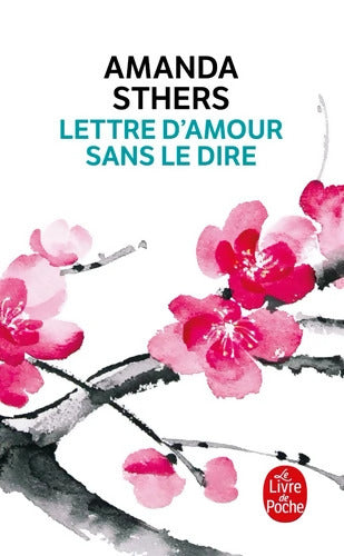 Lettre d'amour sans le dire - Amanda Sthers - Livre