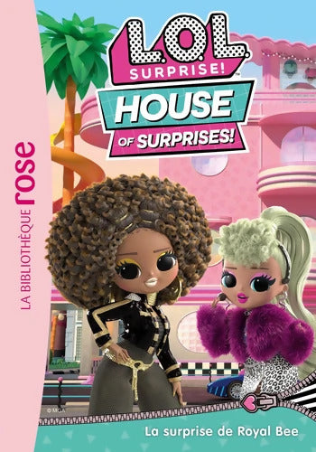 L. O. L. Surprise ! House of Surprises 01 - La surprise de Royal Bee - Mga Entertainment - Livre