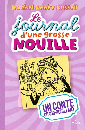 Le journal d'une grosse nouille Tome VIII : Un conte chaud bouillant - Rachel Renée Russell - Livre