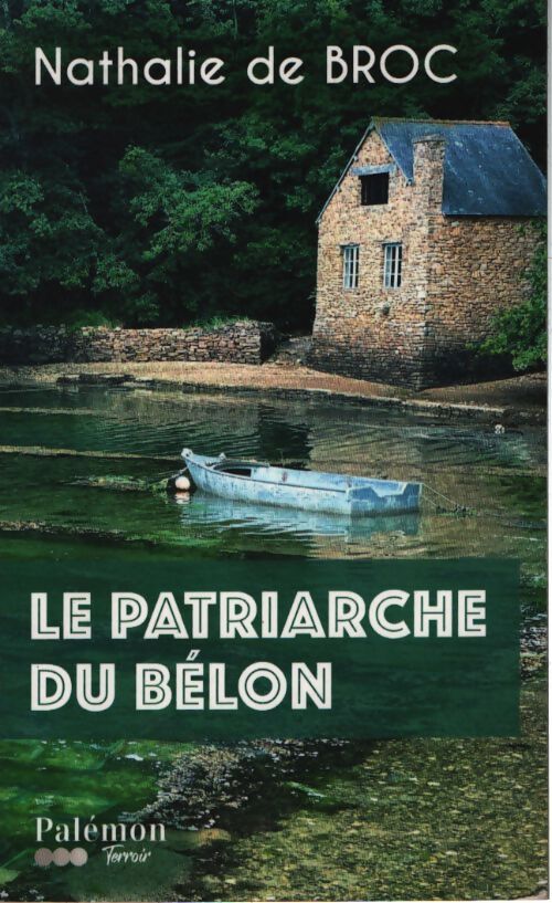 Le patriarche du bélon - Nathalie De Broc - Livre