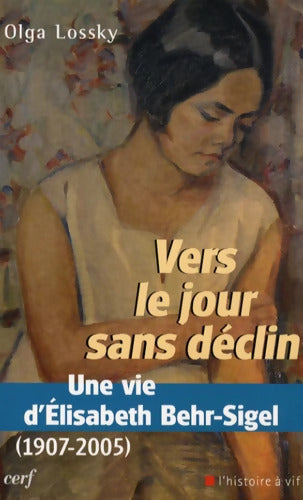 Vers le jour sans déclin - Olga Lossky - Livre
