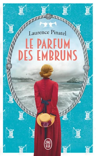 LE PARFUM DES EMBRUNS - Laurence Pinatel - Livre