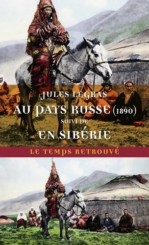 Au pays russe suivi de Voyage en Sibérie - Jules Legras - Livre