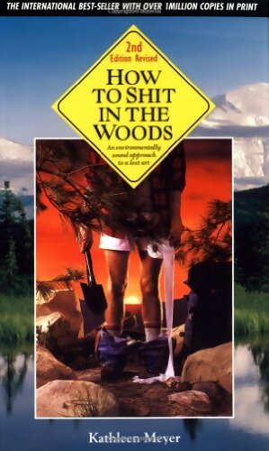 How to shit in the woods - Kathleen Meyer - Livre