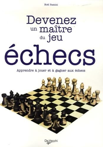 Echecs : Devenez un maître du jeu - Noël Ramini - Livre