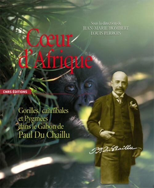 Coeur d'Afrique. Gorilles, cannibales et pygmées - Paul Du Chaillu - Livre