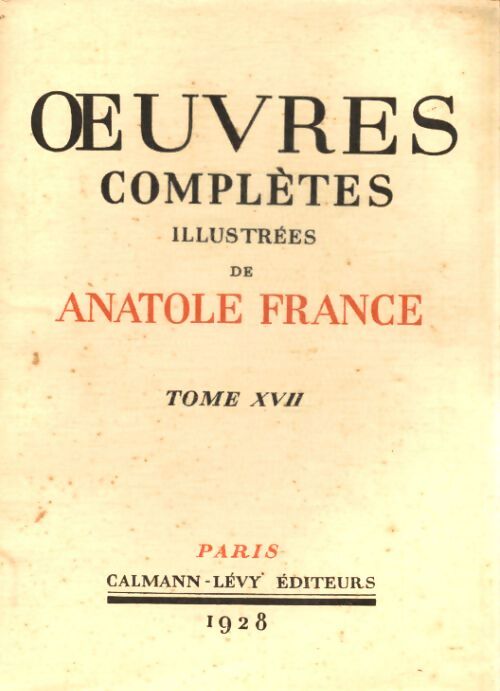 Oeuvres complètes illustrées Tome XVII - Anatole France - Livre