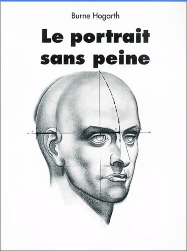 Le portrait sans peine - Burne Hogarth - Livre