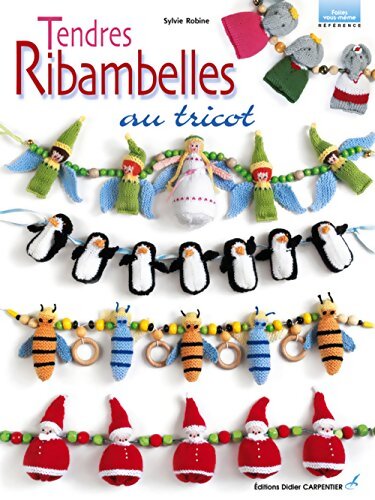 Tendres ribambelles au tricot - Sylvie Robine - Livre