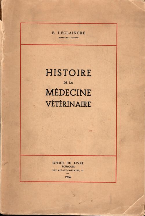Histoire de la médecine vétérinaire - Emmanuel Leclainche - Livre