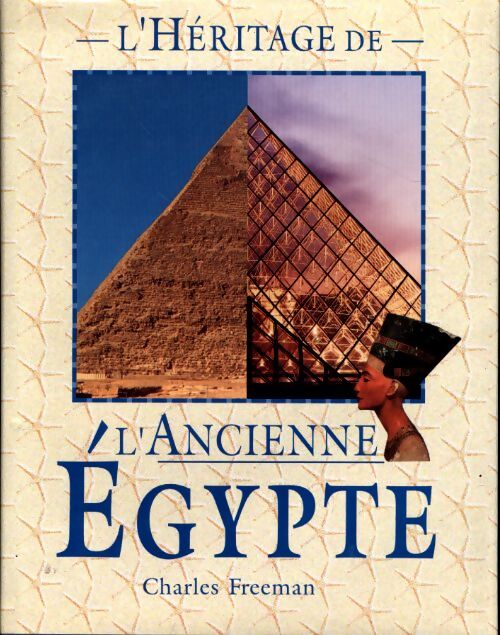 L'héritage de l'ancienne Egypte - Charles Freeman - Livre